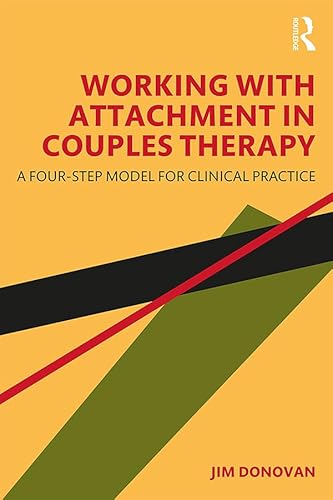 Working with Attachment in Couples Therapy: A Four-Step Model for Clinical Practice