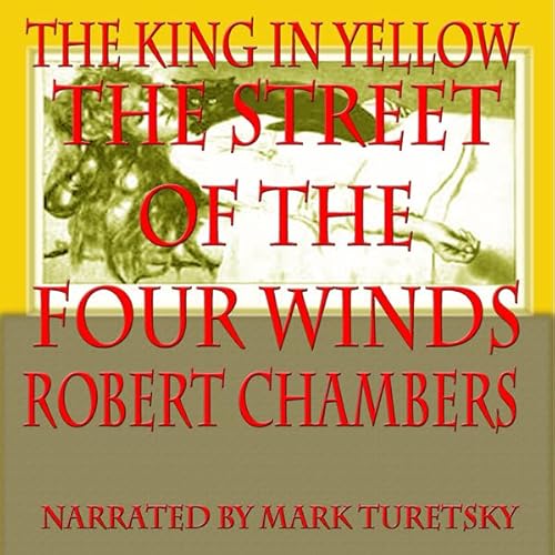 The Street of the Four Winds Audiobook By Robert W. Chambers cover art