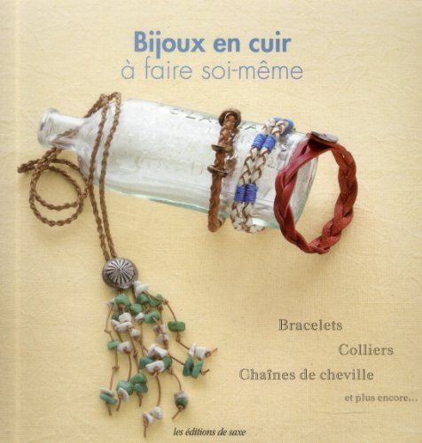 Bijoux en cuir à faire soi-même. Bracelets, colliers, chaînes de cheville et plus encore...