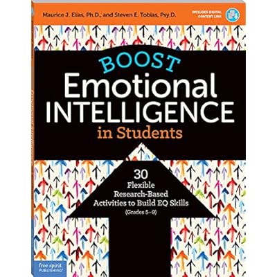 Boost Emotional Intelligence in Students: 30 Flexible Research-Based Activities to Build EQ Skills (Grades 5-9) (Free Spirit Professional