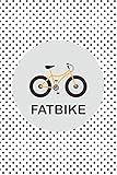 Fatbike: Notizbuch oder Tagebuch für Fatbikefahrer und Fahrradfans