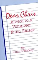 Dear Chris Advice to a Volunteer Fund Raiser 0914756176 Book Cover