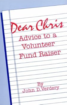 Dear Chris Advice to a Volunteer Fund Raiser