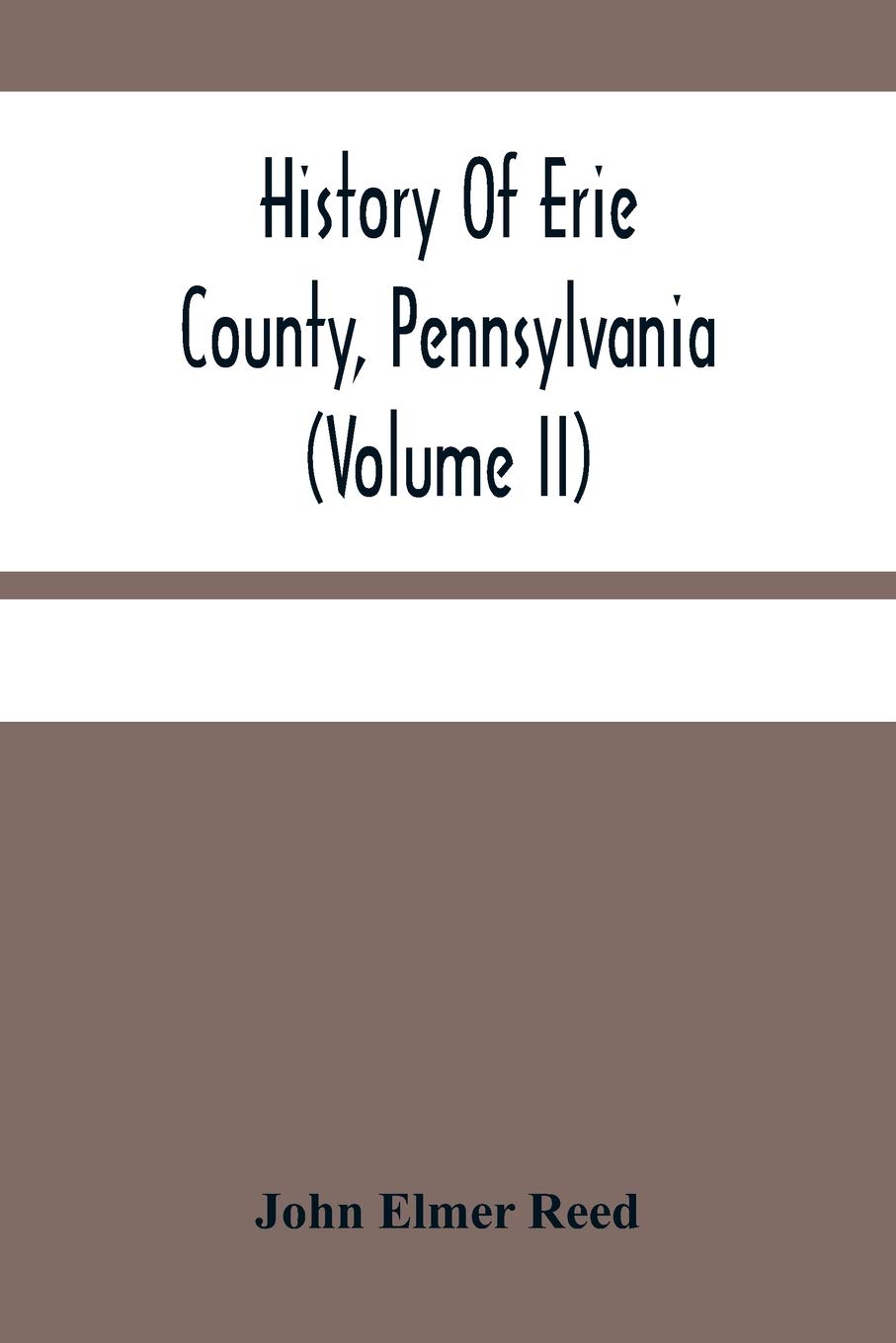 History Of Erie County, Pennsylvania (Volume Ii)