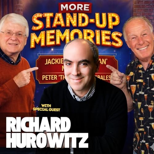 MORE STAND UP MEMORIES # 25 From Comedy to History: Richard Hurowitz