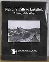 Nelson's Falls to Lakefield: A history of the village 0968526209 Book Cover