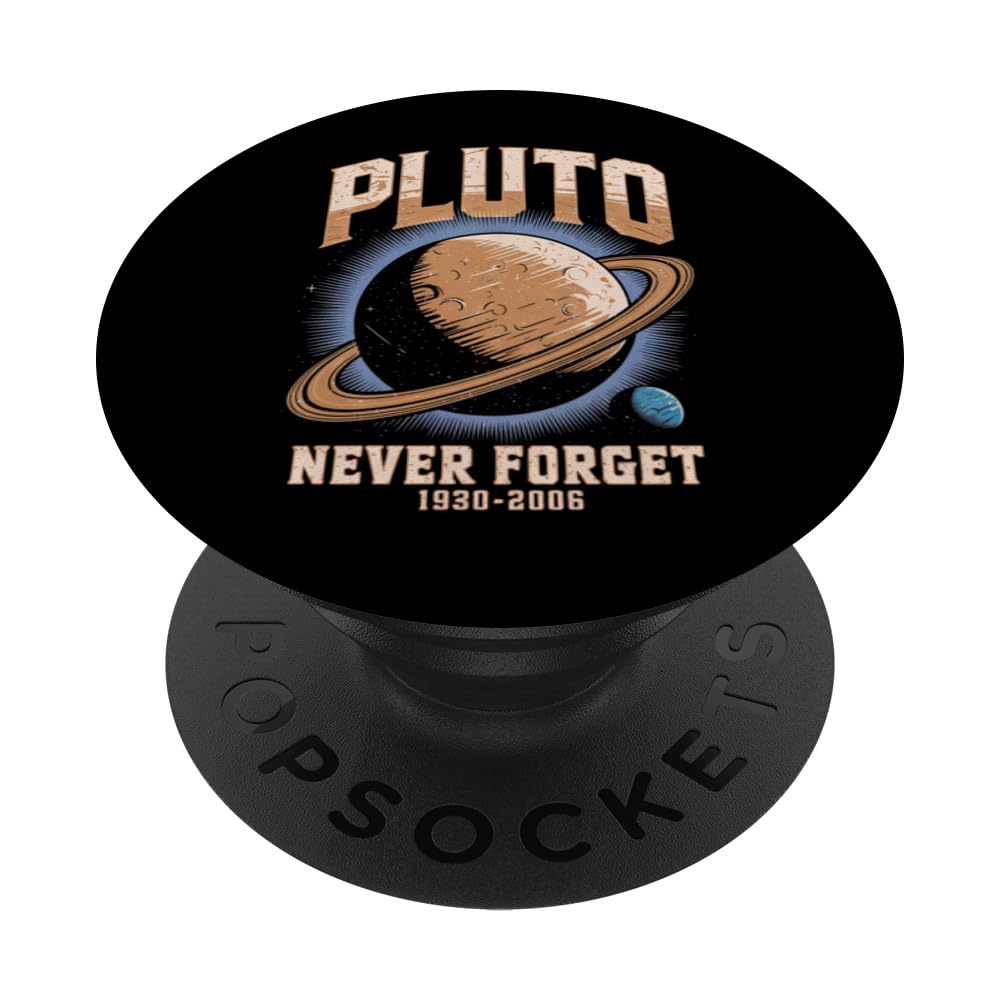 Planet Pluto Never Forget 1930 2006 Funny Space Science PopSockets Adhesive PopGrip