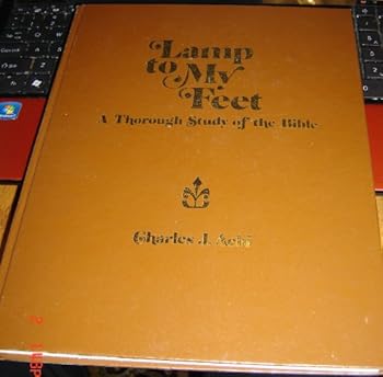Lamp to my feet: A thorough study of the Bible