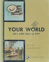 Your World Lets Visit Mexico City B000L2LR4U Book Cover