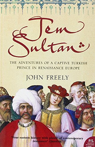 Jem Sultan: The Adventures Of A Captive Turkish Prince In Renaissance Europe