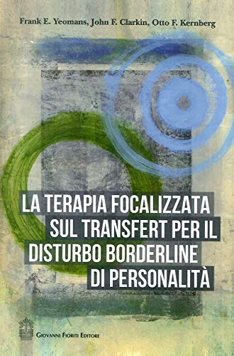 La Terapia Focalizzata Sul Transfert Per Il Disturbo Borderline Di Personalità