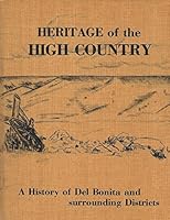 Heritage of the high country : a history of Del Bonita and surrounding Districts B009L8YP5I Book Cover