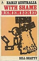 Early Australia: With shame remembered 072700624X Book Cover