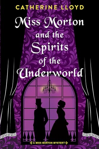 Miss Morton and the Spirits of the Underworld (A Miss