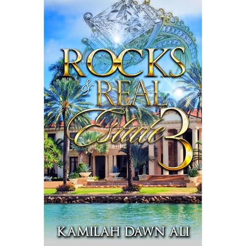 Rocks &amp;amp; Real Estate 3 [Written by Kamilah Dawn Ali] episode artwork