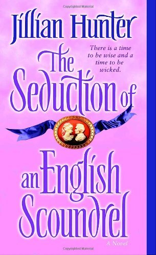 The Seduction Of An English Scoundrel A Novel A Boscastle Affairs Novel Book 1 Kindle Edition By Hunter Jillian Romance Kindle Ebooks Amazon Com