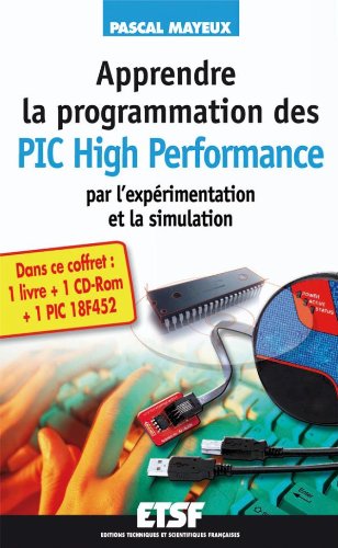Télécharger Apprendre la programmation des PIC High-Performance par l'expérimentation et la simulation: Coffret PDF Ebook En Ligne