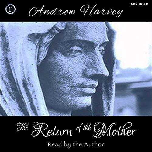 The Return of the Mother by Andrew Harvey episode artwork