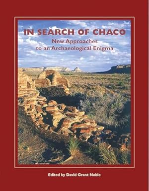 In Search of Chaco: New Approaches to an Archaeological Enigma (A School for Advanced Research Popular Archaeology Book)