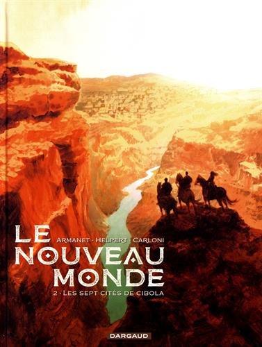 Le Nouveau Monde - tome 2 - Sept cités de Cibola (Les) Le Nouveau Monde - tome 2 - Sept cités de Cibola (Les)