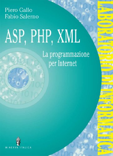  Informatica generale. Laboratorio di informatica. ASP, PHP, XML. Per gli Ist. tecnici commerciali