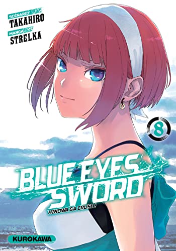 Blue Eyes Sword - Hinowa ga Crush ! — Tome 8