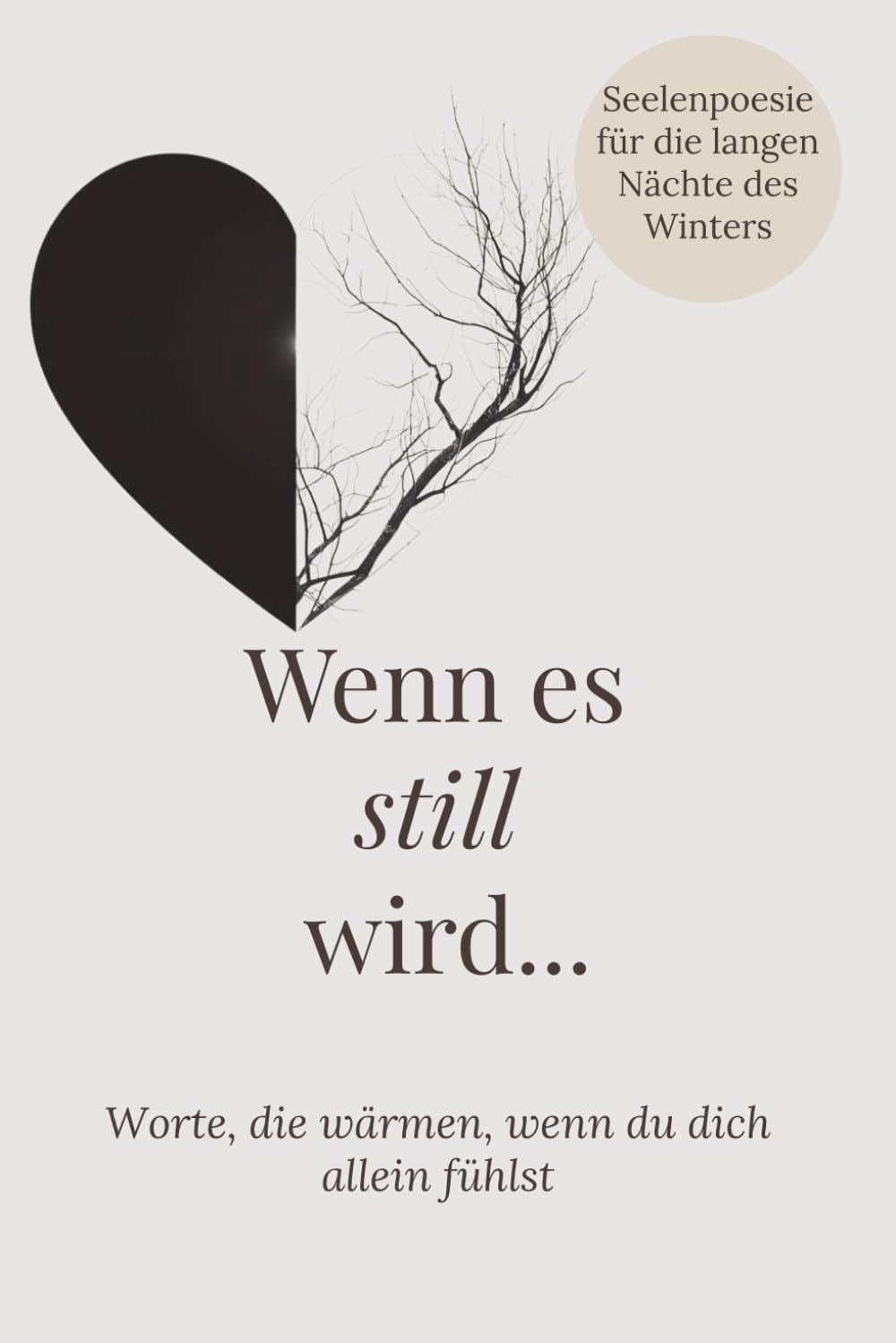 Wenn es still wird....Worte, die wärmen, wenn du dich allein fühlst. Von Selbstliebe und Selbstfürsorge in der dunklen Winter und Weihnachtszeit