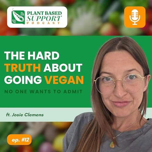 The Hard Truth About Going Vegan No One Wants to Admit ft. Josie Clemens