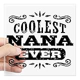 CafePress Coolest Nana Ever Square Sticker 3 X 3 Square Bumper Sticker Car Decal, 3'x3' (Small) or 5'x5' (Large)