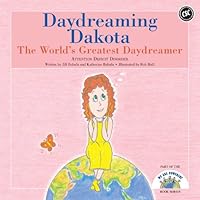 Daydreaming Dakota, The World's Greatest Daydreamer 0978409515 Book Cover