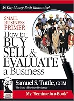 Small Business Primer: How to Buy, Sell & Evaluate a Business 0970946600 Book Cover
