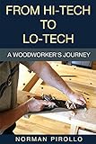  From Hi-Tech to Lo-Tech: A Woodworker\'s Journey (English Edition)