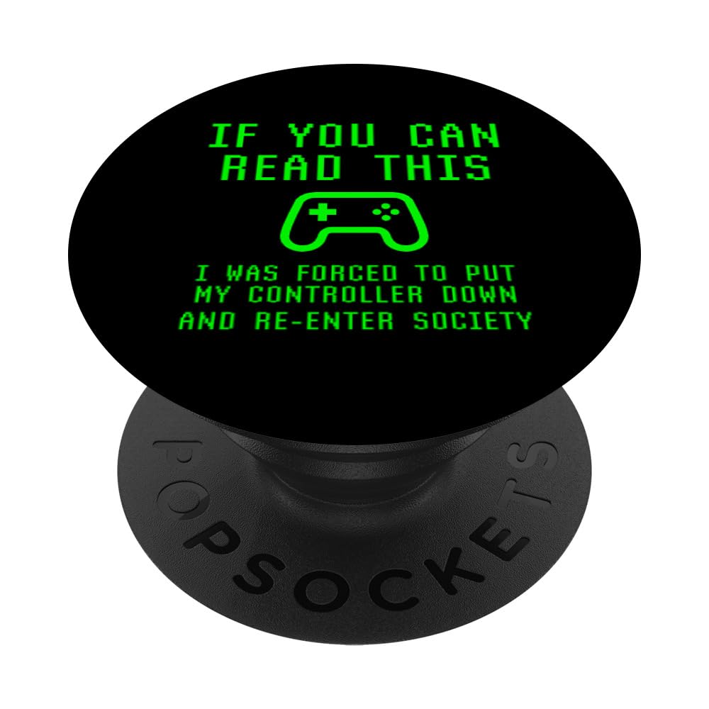 Put Controller Down Re-Enter Society Video Gamer Gaming Joke PopSockets Adhesive PopGrip