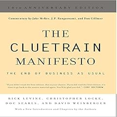 The Cluetrain Manifesto: 10th Anniversary Edition Audiolibro Por Rick Levine, Christopher Locke, Doc Searls, David Weinberger, Jake McKee arte de portada