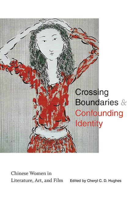 Crossing Boundaries and Confounding Identity: Chinese Women in Literature, Art, and Film (SUNY series in Asian Studies Development)
