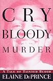 Cry Bloody Murder:: A Tale of Tainted Blood