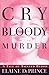 Cry Bloody Murder:: A Tale of Tainted Blood