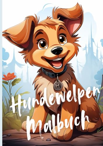Hundewelpen - Das große Malbuch: Mit 100 Hunden zum ausmalen! (Große Malbücher für Kinder)
