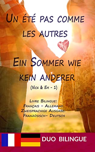 Un été pas comme les autres / Ein Sommer wie kein anderer (Zweisprachige Ausgabe: Deutsch-Französisch): Livre bilingue: Français - Allemand (German Edition)