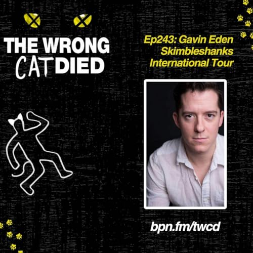 Ep243 - Gavin Eden, Skimbleshanks on the International Tour