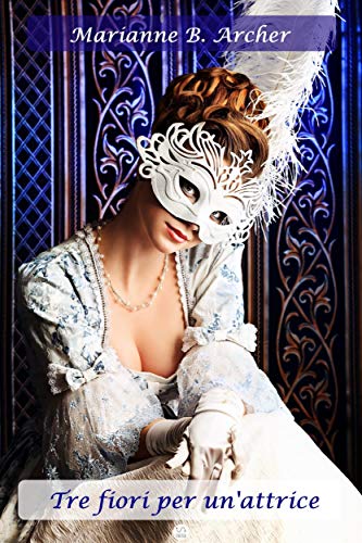 Marianne B. Archer - Simon's Friends Vol. 2 Tre fiori per un'attrice (2020)