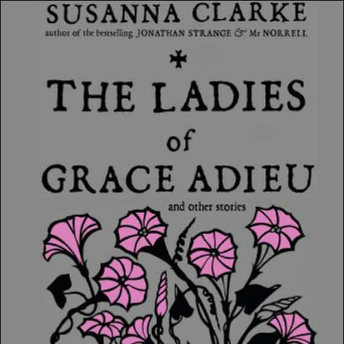 Amazon Com The Ladies Of Grace Adieu And Other Stories Audible Audio Edition Susanna Clarke Simon Prebble Davina Porter Macmillan Audio Audible Audiobooks