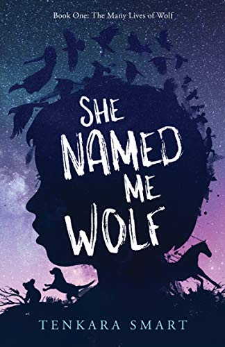 She Named Me Wolf: A Thrilling Novel about Friendship, Survival, and the Power of the Imagination. (The Many Lives of Wolf)