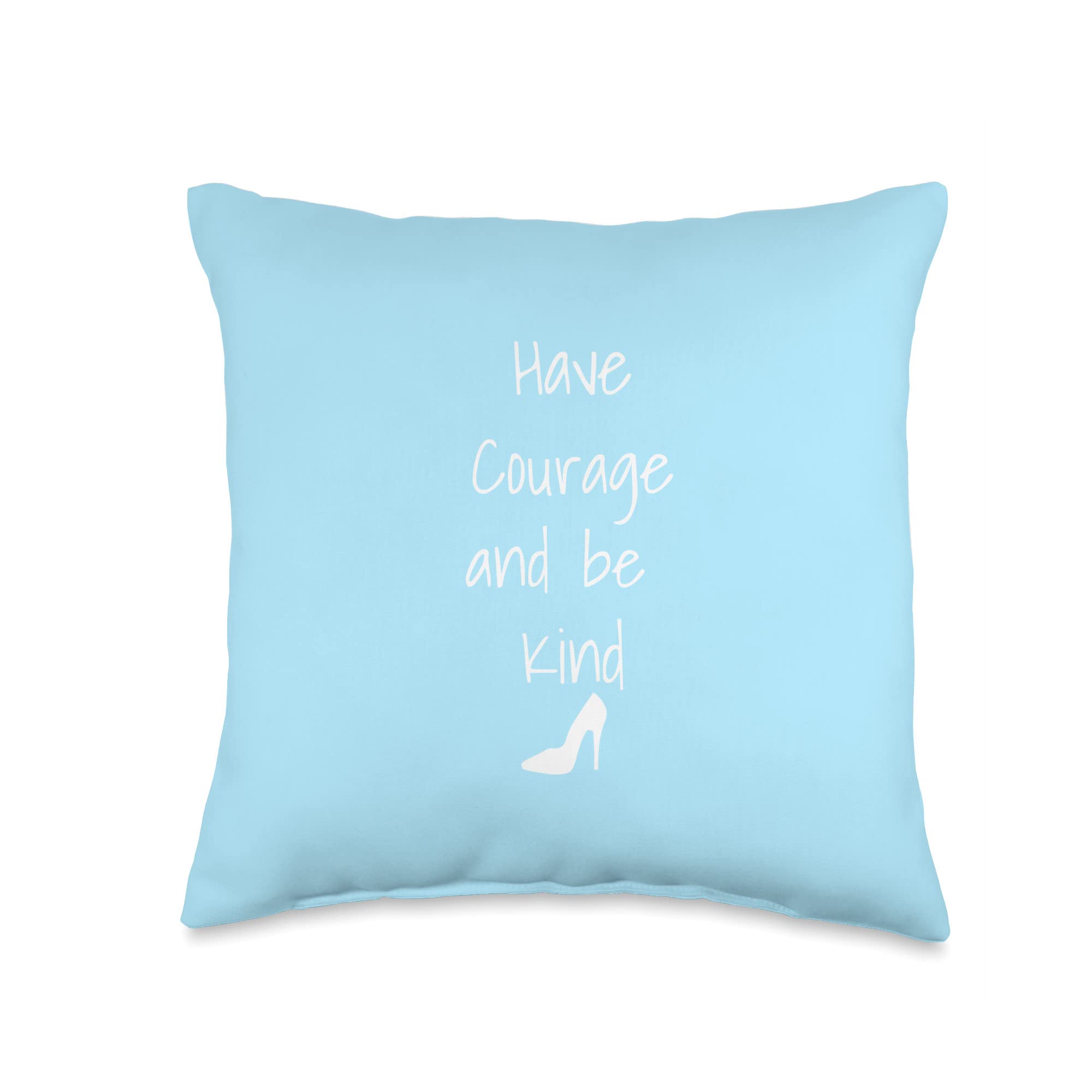 Cinderella Have Courage and Be Kind Throw Pillow