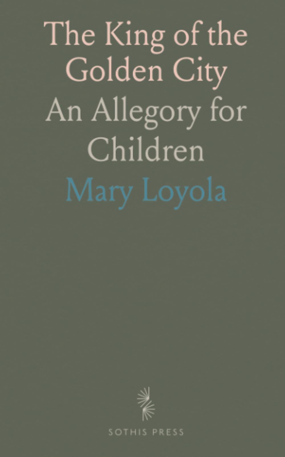 The King of the Golden City: An Allegory for Children
