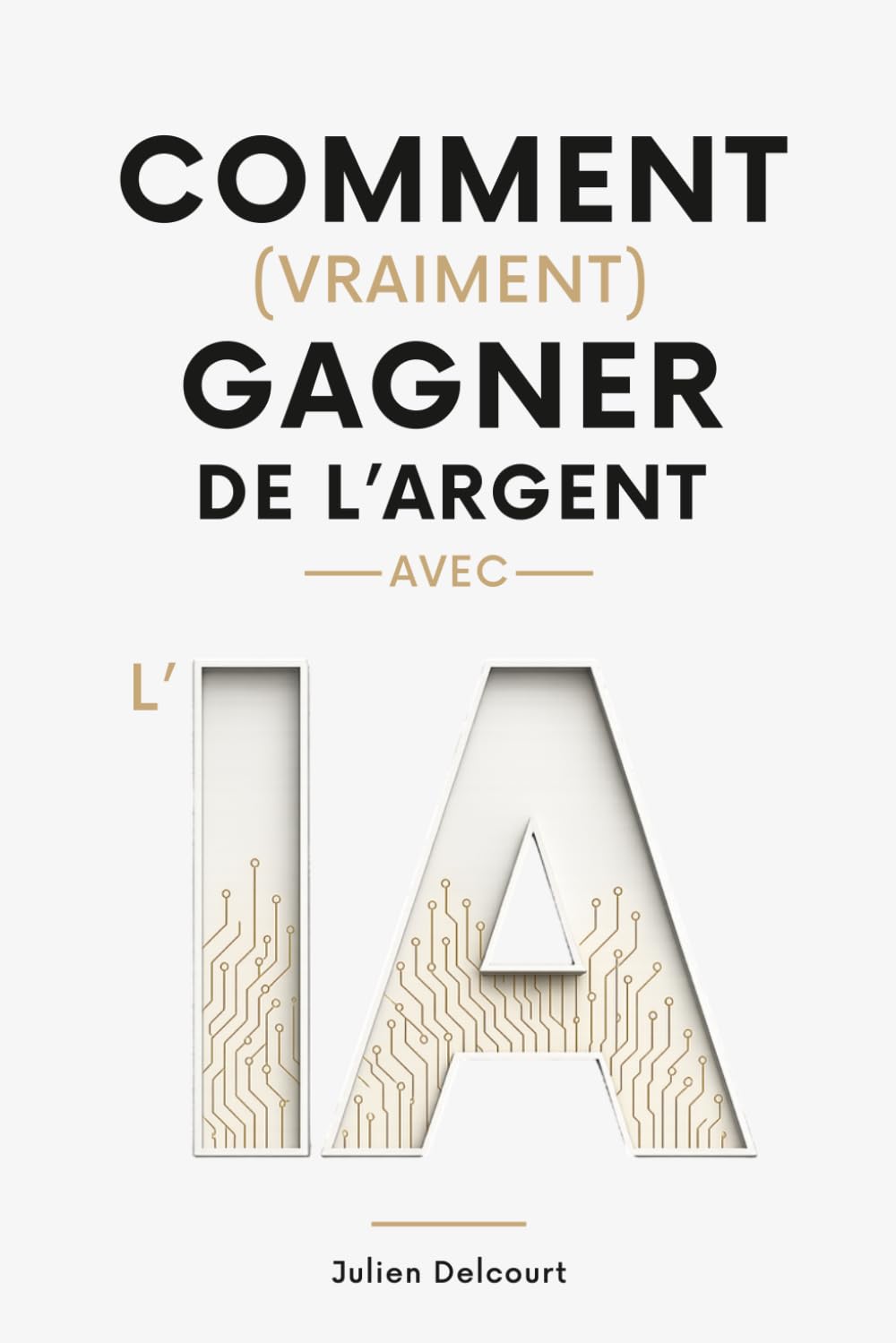 Comment (vraiment) gagner de l’argent avec l’IA: Les meilleurs business en ligne à lancer avec l’intelligence artificielle