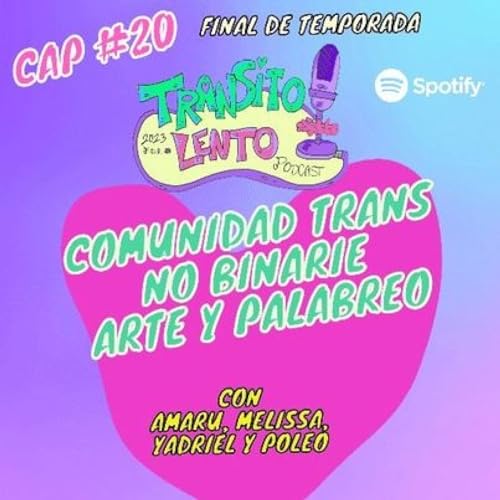 T2 #10: Comunidad trans-no binarie, arte y palabreo