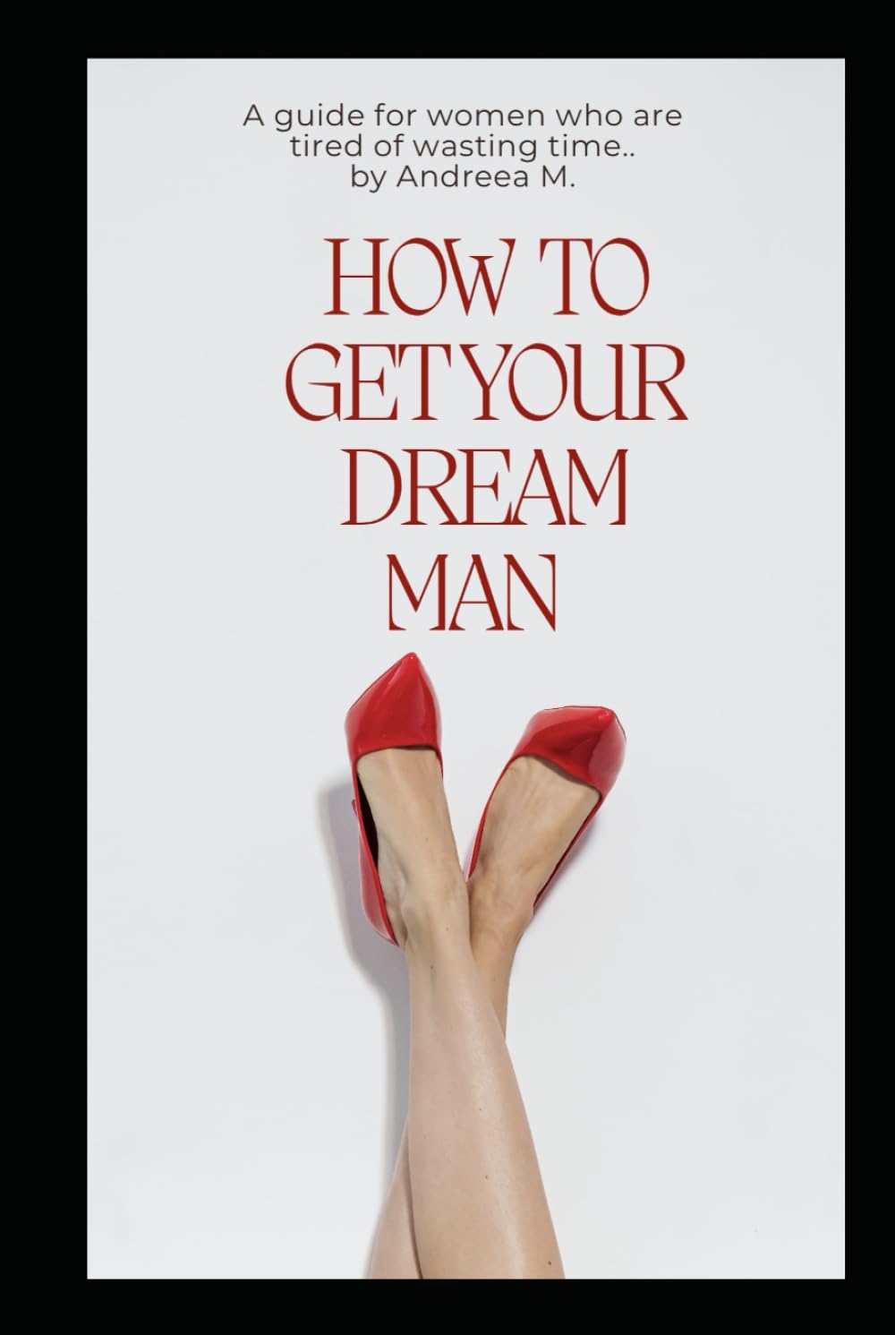 How to get your dream man