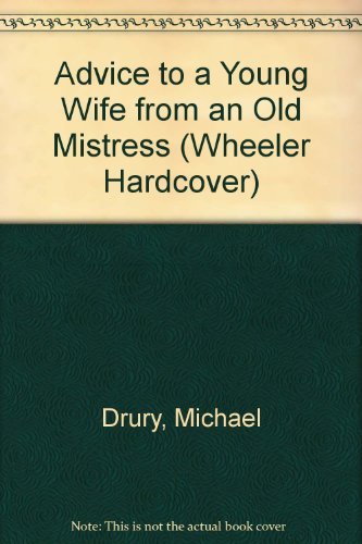 Advice to a Young Wife from an Old Mistress: Drury, Michael: 9781568954080: Amazon.com: Books