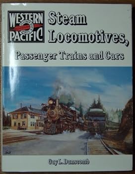 Hardcover Western Pacific Steam Locomotives, Passenger Trains, and Cars Book